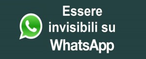 risultare invisibile su whatsapp