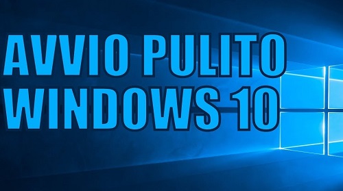 Velocizzare il PC con l’Avvio pulito Windows 10
